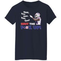 Stefon Diggs you you you you you shut the f*ck up shirt $19.95 redirect01162022230128 9