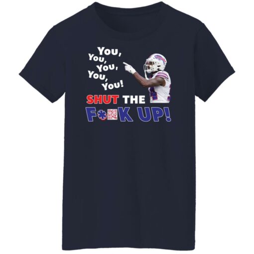 Stefon Diggs you you you you you shut the f*ck up shirt $19.95 redirect01162022230128 9