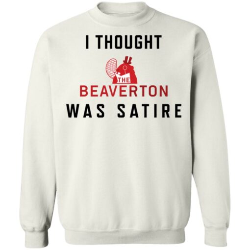 I thought the beaverton was satire shirt $19.95