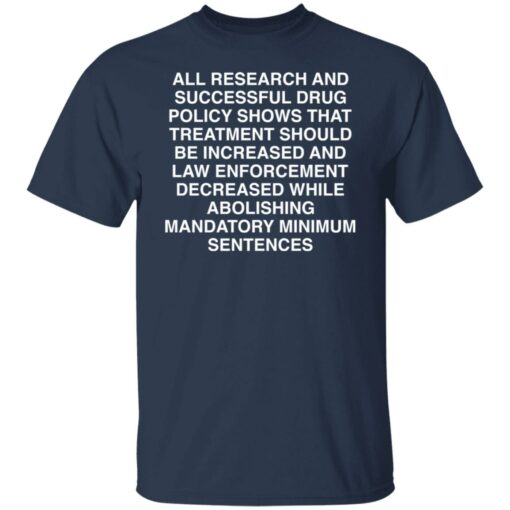 All research and successful drug policy show shirt $19.95