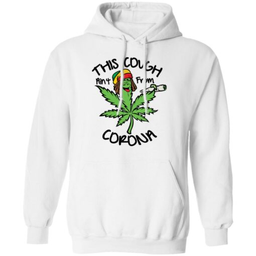 Weed this cough ain’t from corona shirt $19.95 redirect01172022030155 3