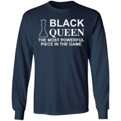 Black queen the most powerful piece in the game shirt $19.95