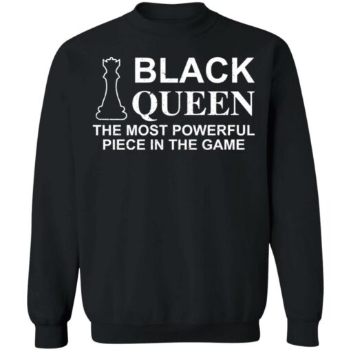 Black queen the most powerful piece in the game shirt $19.95