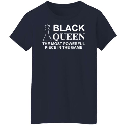 Black queen the most powerful piece in the game shirt $19.95