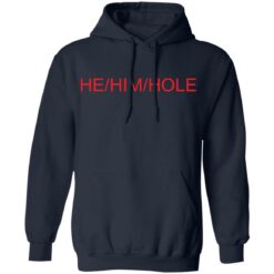 He him hole shirt $19.95