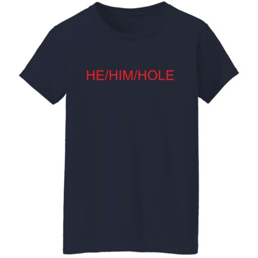 He him hole shirt $19.95