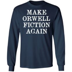 Make orwell fiction again shirt $19.95 redirect01182022230151 1