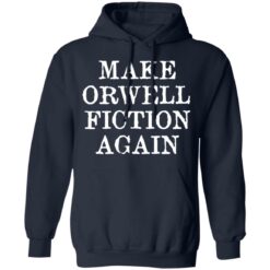 Make orwell fiction again shirt $19.95 redirect01182022230151 3