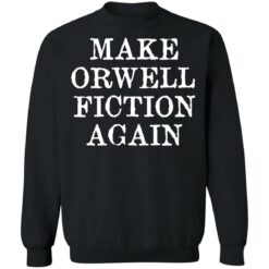 Make orwell fiction again shirt $19.95 redirect01182022230151 4