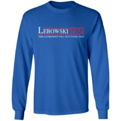 Lebowski 2024 this aggression will not stand man shirt $19.95 redirect01192022010124 1