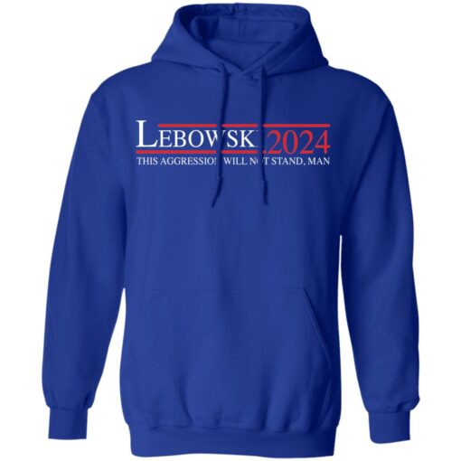 Lebowski 2024 this aggression will not stand man shirt $19.95 redirect01192022010124 3