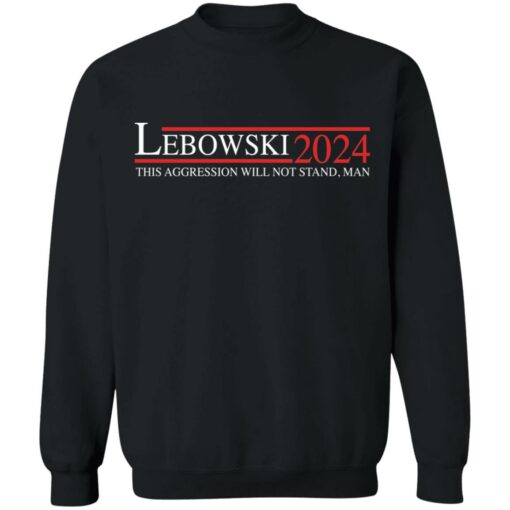 Lebowski 2024 this aggression will not stand man shirt $19.95 redirect01192022010124 4