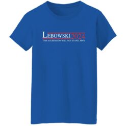 Lebowski 2024 this aggression will not stand man shirt $19.95 redirect01192022010124 9