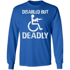 Disabled but deadly shirt $19.95