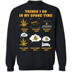 Things i do in my spare time weed shirt $19.95