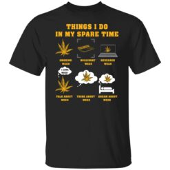 Things i do in my spare time weed shirt $19.95 redirect01192022030142 16