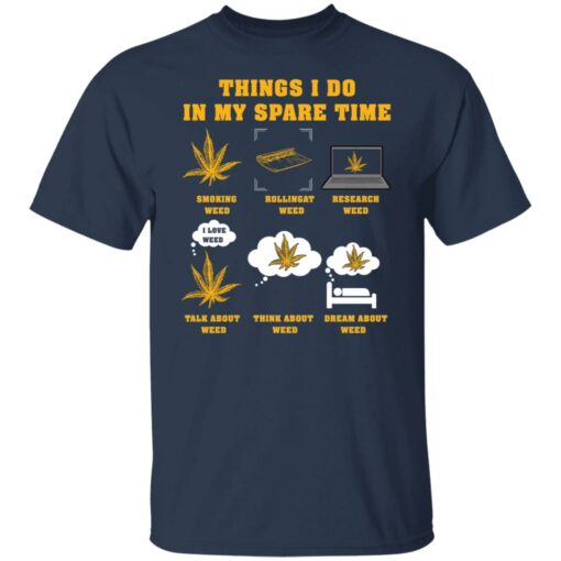Things i do in my spare time weed shirt $19.95 redirect01192022030142 17