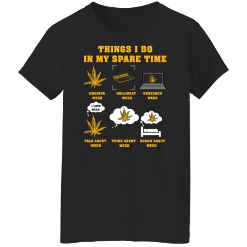 Things i do in my spare time weed shirt $19.95