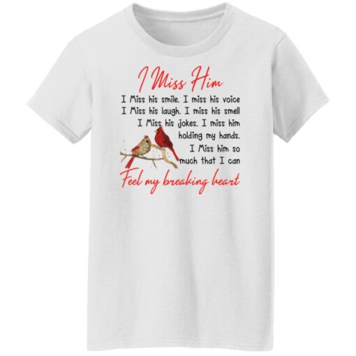 Birds i miss him i miss his smile i miss his voice shirt $19.95