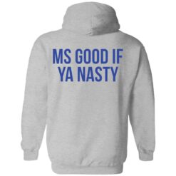 Ms good if ya nasty shirt $19.95 redirect01192022220158 2