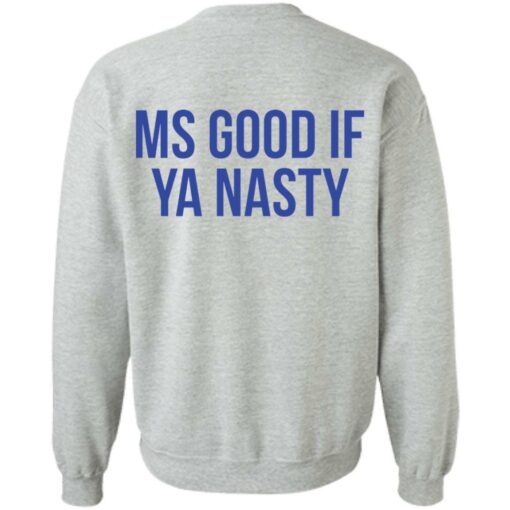 Ms good if ya nasty shirt $19.95 redirect01192022220158 4
