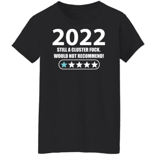 2022 still a cluster f*ck would not recommend shirt $19.95 redirect01192022230147 3