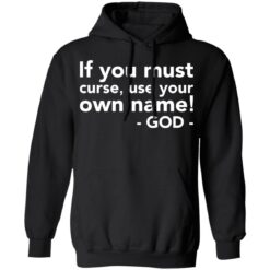 If you must curse use your own name God shirt $19.95 redirect01202022020118 2
