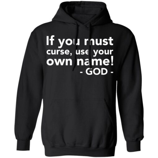 If you must curse use your own name God shirt $19.95 redirect01202022020118 2