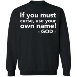 If you must curse use your own name God shirt $19.95 redirect01202022020118 4