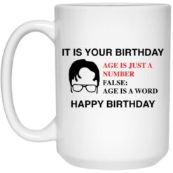 It is your birthday age is just a number false mug $16.95