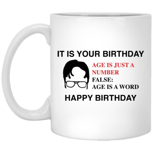 It is your birthday age is just a number false mug $16.95