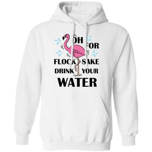 Flamingo oh for flock sake drink your water shirt $19.95 redirect01202022220130 3