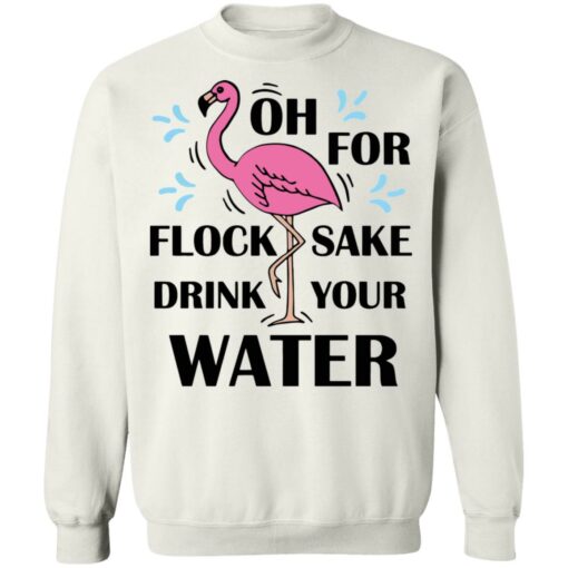 Flamingo oh for flock sake drink your water shirt $19.95 redirect01202022220130 5