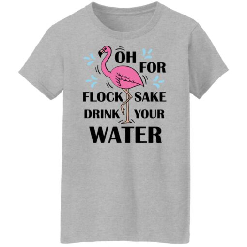 Flamingo oh for flock sake drink your water shirt $19.95 redirect01202022220130 9