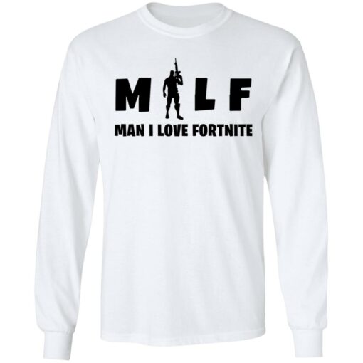 MILF man i love fortnite white shirt $19.95