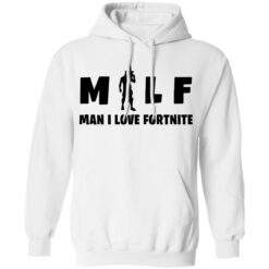 MILF man i love fortnite white shirt $19.95