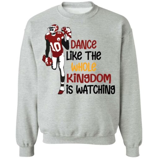 Dance like the whole kingdom is watching shirt $19.95