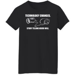 Technology changes story telling never will shirt $19.95