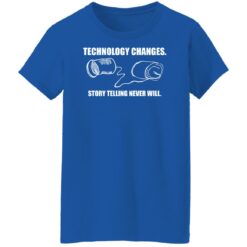 Technology changes story telling never will shirt $19.95