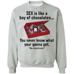 Sex is like a boy of chocolates you never know shirt $19.95 redirect01242022010123 4