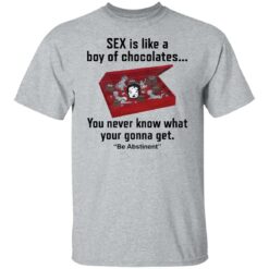 Sex is like a boy of chocolates you never know shirt $19.95 redirect01242022010123 7