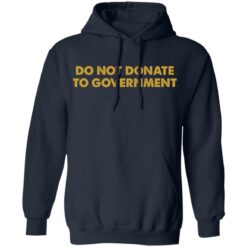 Do not donate to government shirt $19.95