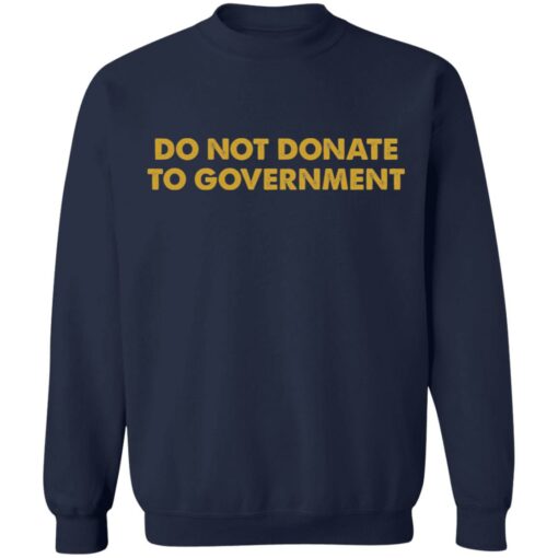 Do not donate to government shirt $19.95