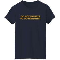 Do not donate to government shirt $19.95