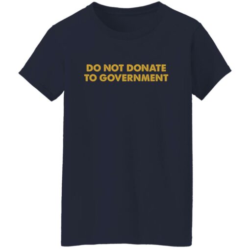 Do not donate to government shirt $19.95