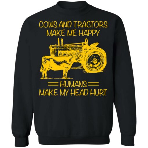 Cows and tractors make me happy humans make my head hurt shirt $19.95 redirect01242022030136 4
