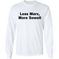 Less marx more sowell shirt $19.95