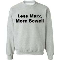 Less marx more sowell shirt $19.95