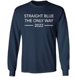 Straight blue the only way 2022 shirt $19.95 redirect01242022230143 1