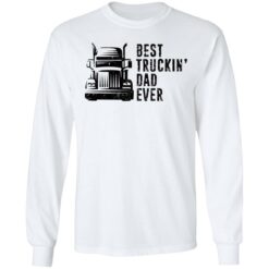 Best truckin dad ever shirt $19.95